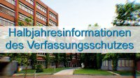 Frontansicht des Bayerischen Landesamtes für Verfassungsschutz und Schriftzug „Halbjahresinformationen des Verfassungsschutzes“